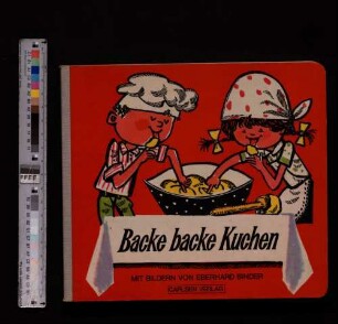 Backe backe Kuchen : bekannte alte Kinderreime