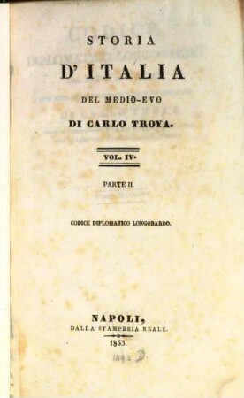 Storia d'Italia del medio-evo, 4,2. Vol. 4, Codice diplomatico Longobardo dal DLXVIII al DCCLXXIV ; pt. 2