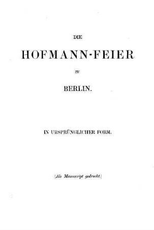 Die Hofmann-Feier zu Berlin : in ursprünglicher Form