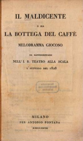 Il maldicente o sia La bottega del caffè : Melodramma giocoso