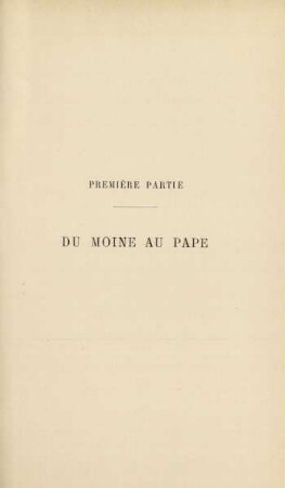 Première partie. Du moine au pape