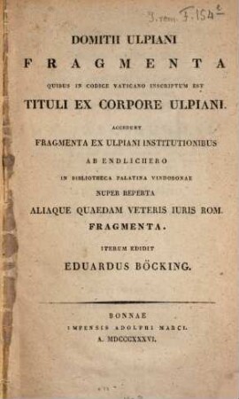 Fragmenta, quae nunc parum accurate dicuntur : Accedunt Fragmenta ex Ulpiani institutionibus ab Endlichero ... nuper aliaque ... fragmenta
