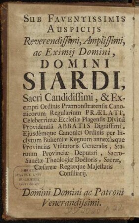 Sub Faventissimis Auspicijs Reverendissimi...Domini Siardi,[...]