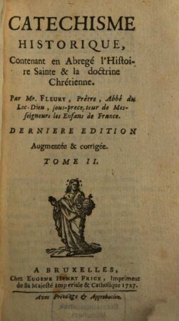 Catechisme Historique : Contenant en Abregé l'Histoire Sainte & la doctrine Chrétienne. 2