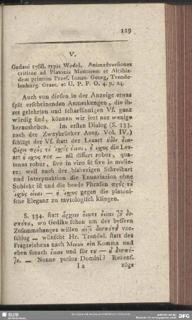 V. Gedani 1788. typis Wedel. Animadversiones criticae ad Platonis Menonem et Alcibiadem primum Praes. Joann. Georg Trendelenburg. Graec. et U. P. P. O. 4. p. 24.