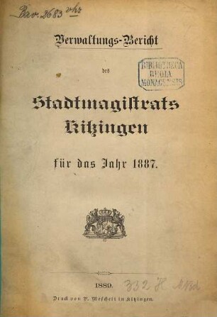 Verwaltungs-Bericht des Stadtmagistrats Kitzingen von .... 1887 (1889)