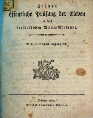 Öffentliche Prüfung der Eleven in der Kurfürstlichen Militär-Akademie. 10. 1800