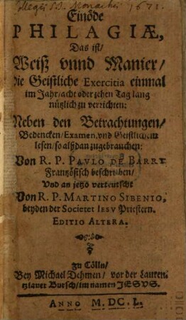 Einöde Philagiae : das ist, Weiß unnd Manier, die geistliche Exercitia einmal im Jahr, acht oder zehen Tag lang nützlich zu verrichten ...