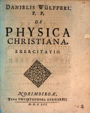 Danielis Wülfferi de physica christiana exercitatio