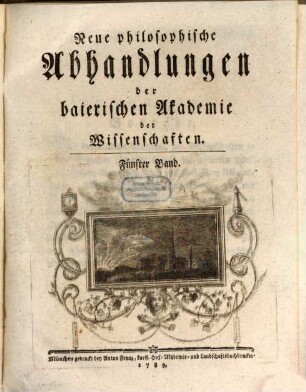 Abhandlungen der Churfürstlich-Baierischen Akademie der Wissenschaften, 5. 1789