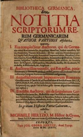Bibliotheca Germanica, Sive Notitia Scriptorum Rerum Germanicarum : Qvatuor Partibus absoluta ...