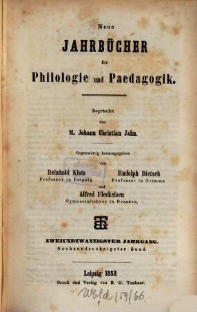 Neue Jahrbücher für Philologie und Pädagogik. 66 = Jg. 22. 1852