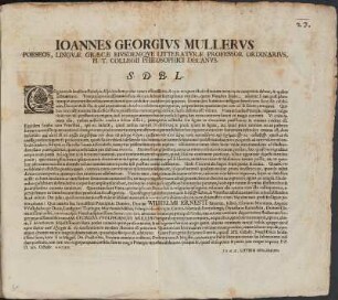 Ioannes Georgvs Mullervs Peoseos, Lingvæ Græcæ Eivsdemqve Litteratvræ Professor Ordinarivs, H. T. Collegii Philosophici Decanvs. S. D. B. L. Cogitanti de laudibus principis ...