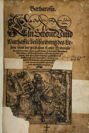 Barbarossa : Ein Schöne Vnnd Warhaffte beschreibung des Lebens vnnd der geschichten Keyser Friderichs des ersten, genant Barbarossa