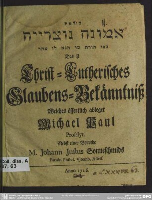 ... Das ist Christ-Lutherisches Glaubens-Bekänntniß, welches öffentlich ableget Michael Paul, Proselyt