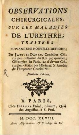 Observations Chirurgicales, Sur Les Maladies De L'Urethre, Traitées Suivant Une Nouvelle Methode