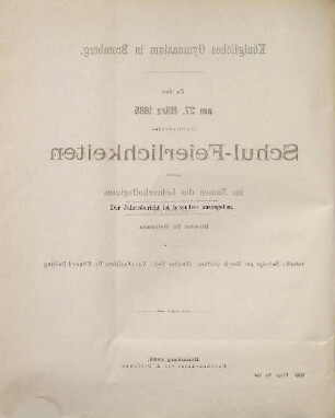 Zu den ... stattfindenden Schul-Feierlichkeiten ladet im Namen des Lehrerkollegiums ergebenst ein. 1884/85