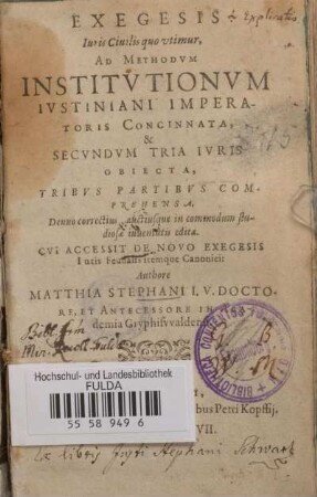 Exegesis Iuris Civilis : quo utimur, Ad Methodum Institutionum Iustiniani Imperatoris Concinnata, & Secundum Tria Iuris Obiecta, Tribus Partibus Comprehensa