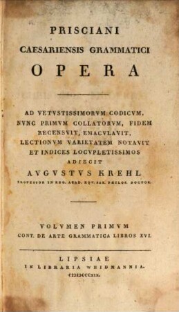 Prisciani Caesariensis Grammatici Opera. 1, Cont. de arte grammatica libros XVI