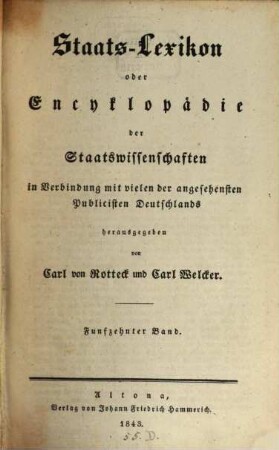 Staats-Lexikon oder Encyklopädie der Staatswissenschaften : in Verbindung mit vielen der angesehensten Publicisten Deutschlands, 15,[1]