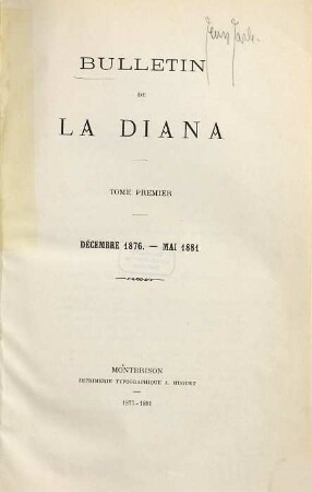 Bulletin de la Diana : publication trimestrielle. 1. 1876/81. Déc. - Mai. - 1877/81