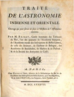 Traité de l'astronomie indienne et orientale : ouvrage qui peut servir de suite à l'histoire de l'astronomie ancienne