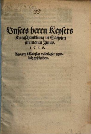 Vnsers herrn Keysers Kriegßhandlung in Saffoien im monat Junio. 1536 : Aus irer Maiestat veldtleger newlich geschriben