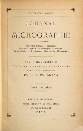 Journal de micrographie : histologie humaine et comparée ; anatomie vegetale ; botanique zoologie. 13. 1889