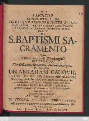 Discussio Controversiarum Hodierno Tempore Inter Ecclesias Orthodoxas Lutheranorum & Heterodoxas Sacramentariorum Agitatarum De S. Baptismi Sacramento