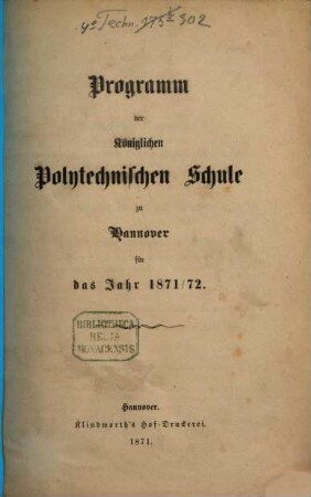 Programm der Königlichen Polytechnischen Schule zu Hannover : für das Jahr ... 1871/72, 1871/72
