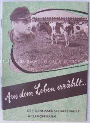 Propagandaschrift der Nationalen Front zu den Gemeinde- und Kreistagswahlen 1957, mit Vorstellung des LPG-Bauern Willi Hoffmann und der LPG Schönefeld