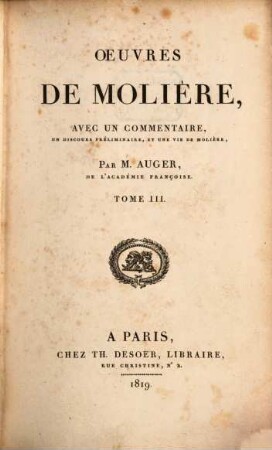 Oeuvres de Molière : avec un commentaire, un discours préliminaire, et une vie de Molière. 3