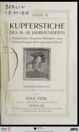 Kupferstiche des 16.-18. Jahrhunderts : mittelalterliche Pergament-Miniaturen, sowie Handzeichnungen älterer und neuerer Meister : Versteigerung: Sonnabend, den 15. Juni 1918 (Katalog Nr. 73)