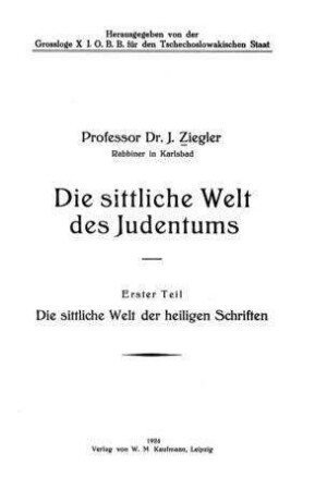 Die sittl. Welt der heiligen Schriften / I. Ziegler
