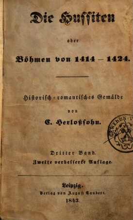 G. Herloßsohn's gesammelte Schriften. 3, Die Hussiten oder Böhmen von 1414 - 1424 ; 3 : historisch-romantisches Gemälde