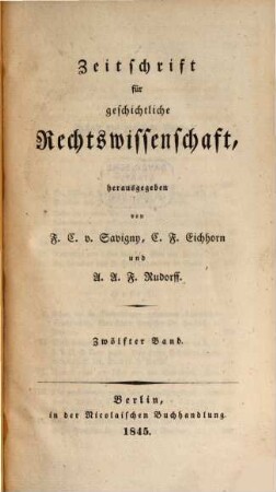 Zeitschrift für geschichtliche Rechtswissenschaft. 12, 12. 1844/45 (1845)