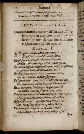 Lucretia Euryalo. Omni industria amorem dissimulat, invehiturque in Euryalum, quod se videlicet nuptam, & quidem læna pararia, tam audacter interpellet. Elegia II.