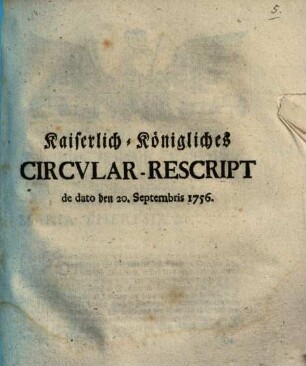 Kaiserlich-Königliches Circvlar-Rescript de dato den 20. Septembris 1756.