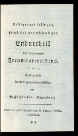 Heftiges und kräftiges, förmliches und erbärmliches Endurtheil des sogenannten Freymaurerordens ...