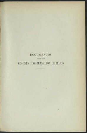 Documentos sobre las Misiones y Gobernación de Mojos.