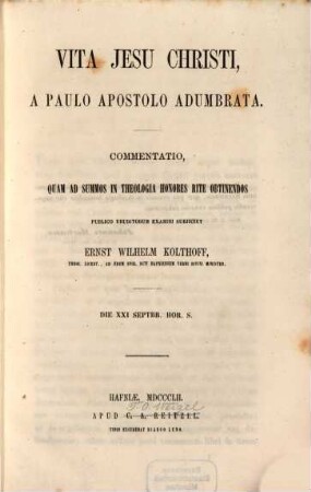 Vita Jesu Christi, a Paulo Apost. adumbrata : Commentatio inaug.