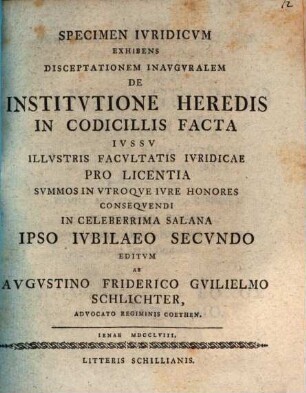 Specimen Ivridicum Exhibens Disceptationem Inavgvralem De Institvtione Heredis In Codicillis Facta