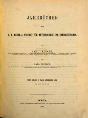 Jahrbücher der K.K. Central-Anstalt für Meteorologie und Erdmagnetismus : officielle Publication. 9 = N.F., Bd. 1. 1864. - 1866