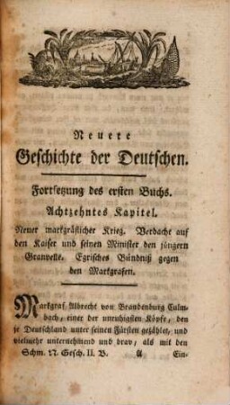 Michael Ignaz Schmidts Kaiserl. Königl. wirklichen Hofraths, Directors des Kaiserl. Königl. Hausarchivs, und der Büchercensur Commission-Beysitzers Neuere Geschichte der Deutschen, 2. Fortsetzung des Ersten Buchs