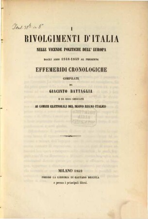 I rivolgimenti d'Italia nelle vicende politiche dell'Europa dagli anni 1848 - 49 al presente. 1 - 3