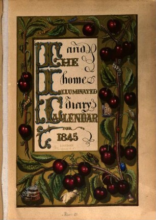 The illuminated calendar for ... and home diary, 1845