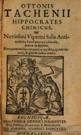 Ottonis Tachenii Hippocrates Chimicus : Qui Novissimi Viperini Salis Antiquissima Fundamenta ostendit