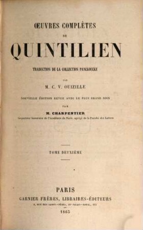 Oeuvres complètes de Quintilien : Trad. de la Collection Panckoucke par M. C. V. Ouizille. 2