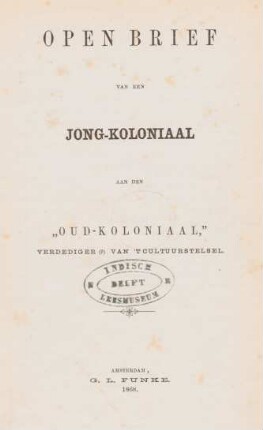 Open brief van een Jong-Koloniaal aan den "Oud-Koloniaal", verdediger (?) van 't cultuurstelsel
