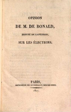 Opinion de M. de Bonald, Député de L'Aveyron, sur les élections